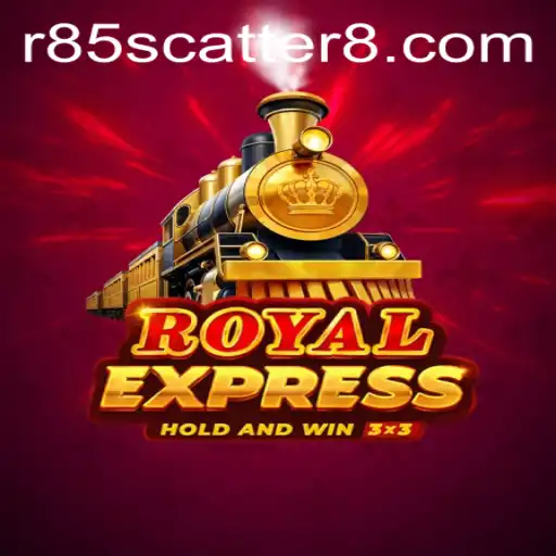 RoyalExpress: Embark on a Majestic Gaming Adventure with R85 Scatter